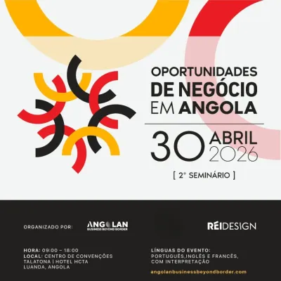 2.ª Edição do Seminário sobre Oportunidades de Negócio no Mercado Angolano